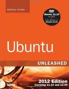 Ubuntu Unleashed 2012 Edition: Covering 11.10 and 12.04 [Repost]