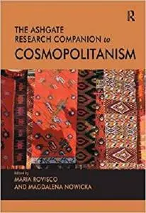 The Ashgate Research Companion to Cosmopolitanism (Ashgate Research Companions)