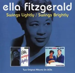 Ella Fitzgerald - Ella Swings Lightly (1958) & Ella Swings Brightly With Nelson (1962) [Reissue 2013]