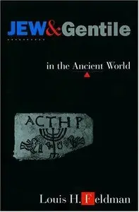Jew and Gentile in the Ancient World: Attitudes and Interactions from Alexander to Justinian (repost)