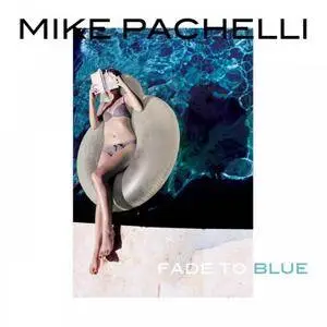 Mike Pachelli - Fade To Blue (2016)