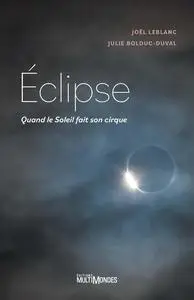 Joël Leblanc, Julie Bolduc-Duval, "Éclipse: Quand le Soleil fait son cirque"