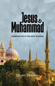 Jesus and Muhammad: Commonalities of Two Great Religions