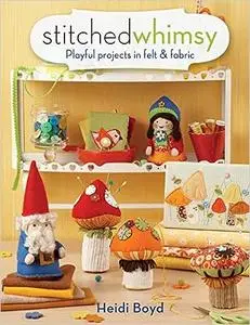 Stitched Whimsy: A Playful Pairing of Felt & Fabric