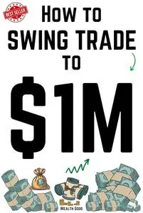 How to Swing Trade to $1M (Great Trading Books)