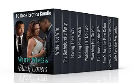 White Wives & Black Lovers: (10 Book Interracial Bundle!)