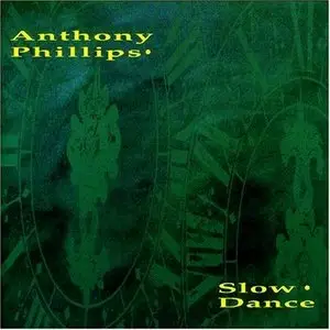 Anthony Phillips - Slow Dance (1990)