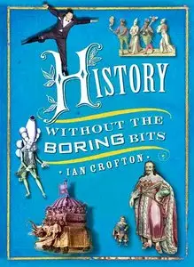 History Without the Boring Bits
