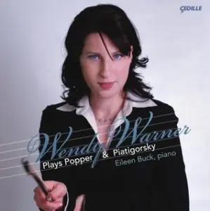 David Popper ＆ Gregor Piatigorsky - Wendy Warner (cello) & Eileen buck (piano)
