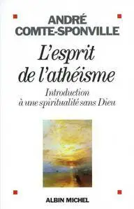 André Comte-Sponville, "L'esprit de l'athéisme"
