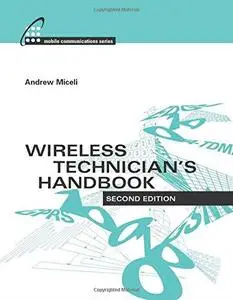 Wireless Technician's Handbook 2nd Edition (Artech House Mobile Communications Library)