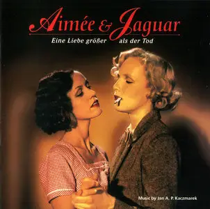 Jan A. P. Kaczmarek - Aimee & Jaguar: Original Motion Picture Soundtrack (1999)