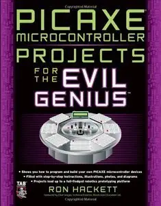 PICAXE Microcontroller Projects for the Evil Genius (Repost)