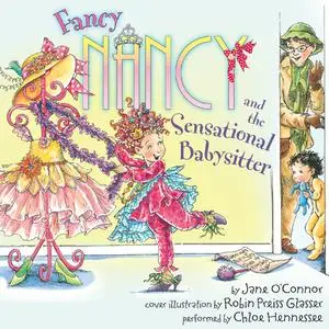 «Fancy Nancy and the Sensational Babysitter» by Jane O'Connor, Robin Preiss Glasser