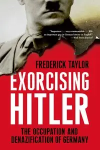Exorcising Hitler: The Occupation and Denazification of Germany (repost)