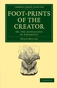 Footprints of the Creator: Or, the Asterolepis of Stromness