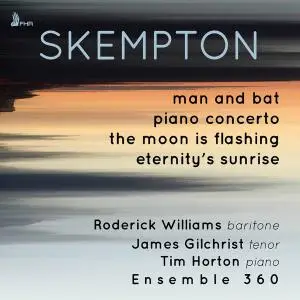 Roderick Williams, James Gilchrist, Tim Horton, Ensemble 360 - Howard Skempton: Chamber Works (2019)