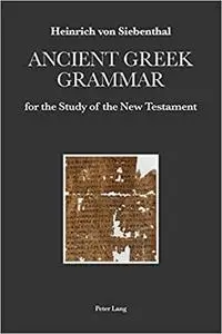 Ancient Greek Grammar for the Study of the New Testament