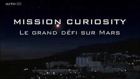 (Arte) Mission Curiosity - Le grand défi sur Mars (2016)