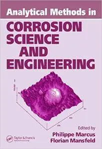Analytical Methods In Corrosion Science and Engineering (Repost)