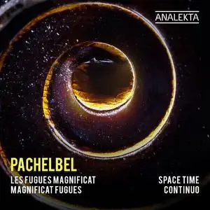 Space Time Continuo - Pachelbel: Magnificat Fugues (2022)