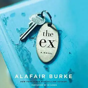 The Ex: A Novel [Audiobook]