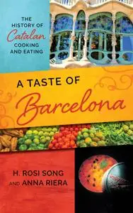 A Taste of Barcelona: The History of Catalan Cooking and Eating (Big City Food Biographies)