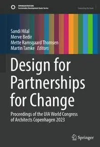 Design for Partnerships for Change: Proceedings of the UIA World Congress of Architects Copenhagen 2023