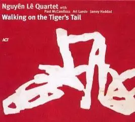 Nguyen Le - Walking on the Tiger's Tail