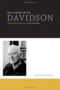 Dialogues with Davidson: Acting, Interpreting, Understanding (repost)