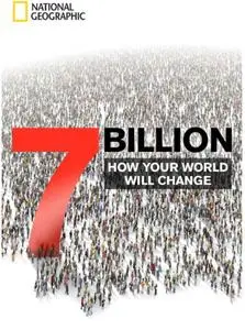 7 Billion: How Your World Will Change