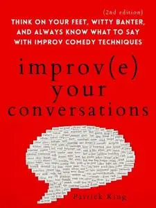 «Improve Your Conversations» by Patrick King