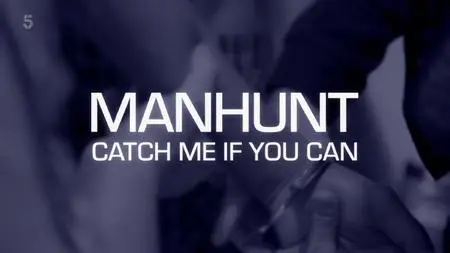 Channel 5 - Manhunt: Catch Me If You Can (2019)