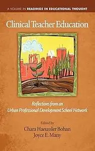 Clinical Teacher Education: Reflections from an Urban Professional Development School Network (Hc)