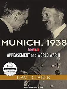 Munich, 1938: Appeasement and World War II [Audiobook]