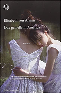 Due gemelle in America - Elizabeth von Arnim