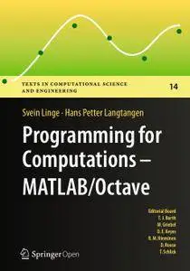 Programming for Computations - MATLAB/Octave: A Gentle Introduction to Numerical Simulations with MATLAB/Octave (Repost)