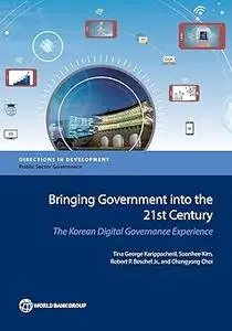 Bringing Government into the 21st Century: The Korean Digital Governance Experience (Directions in Development)