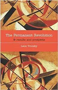 The Permanent Revolution & Results and Prospects (Repost)