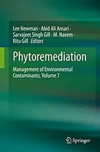 Phytoremediation: Management of Environmental Contaminants, Volume 7