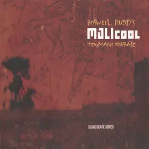 Roswell Rudd & Toumani Diabate - Malicool (2002)