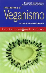 Iniziazione al veganismo. Un invito al rinnovamento