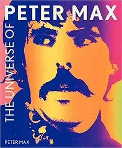 The Universe According to Peter Max: A Psychedelic Odyssey