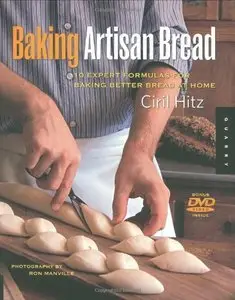 Baking Artisan Bread: 10 Expert Formulas for Baking Better Bread at Home (repost)