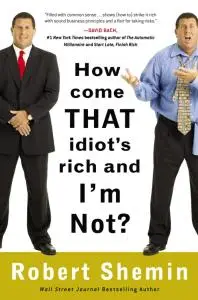 How Come That Idiot's Rich and I'm Not?