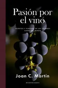 «Pasión por el vino» by Joan C. Martín