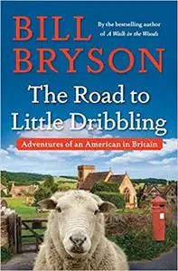 The Road to Little Dribbling: Adventures of an American in Britain