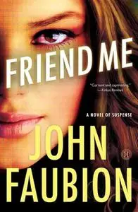 «Friend Me» by John Faubion