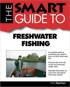 The Smart Guide to Freshwater Fishing