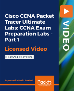 Cisco CCNA Packet Tracer Ultimate Labs: CCNA Exam Preparation Labs - Part 1